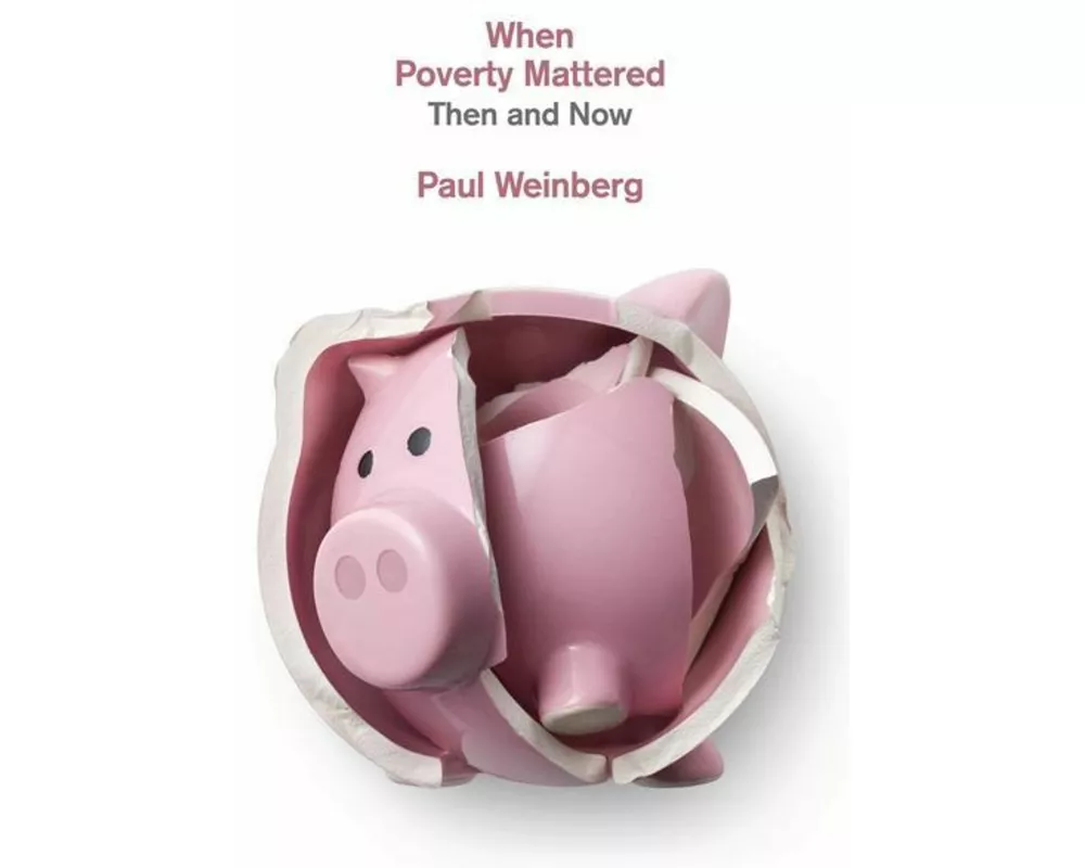 When Poverty Mattered