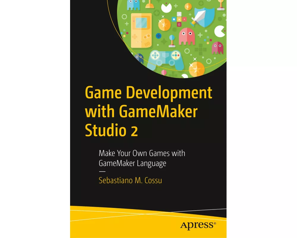 Game Development with GameMaker Studio 2