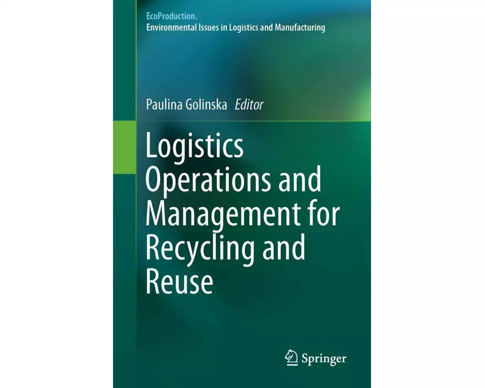 Logistics Operations and Management for Recycling and Reuse
