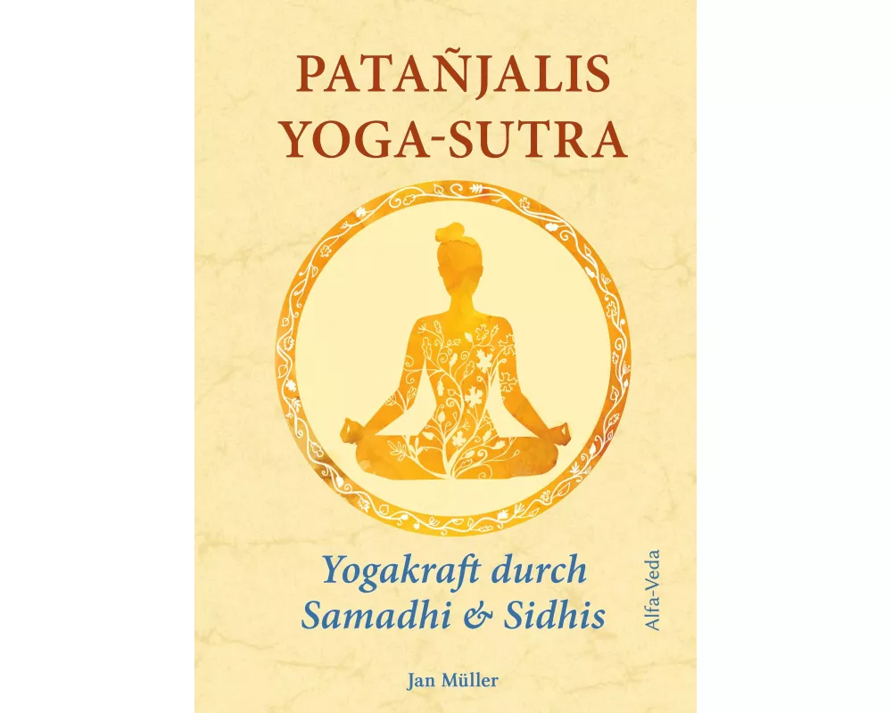 Patañjalis Yoga-Sutra - Yogakraft durch Samadhi & Sidhis