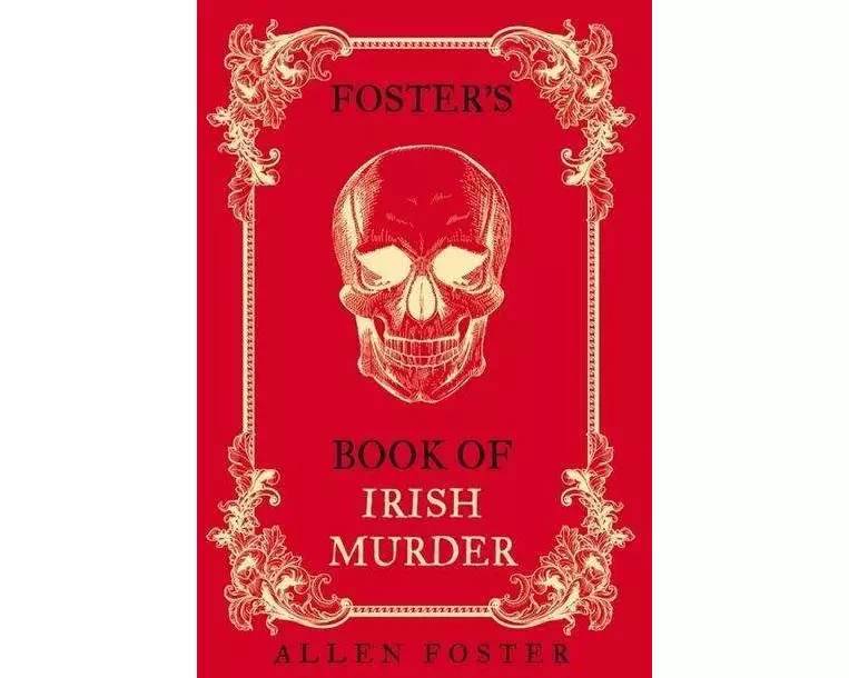 Foster's Book of Irish Murder