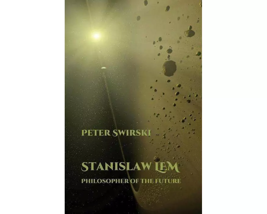 Stanislaw Lem: Philosopher of the Future