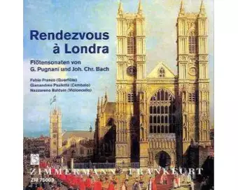 Rendezvous à Londra. Gaetano Pugnani: Flötensonaten A-Dur, F-Dur, g-Moll; Johann Christian Bach: Sonaten op. 16, 1-3