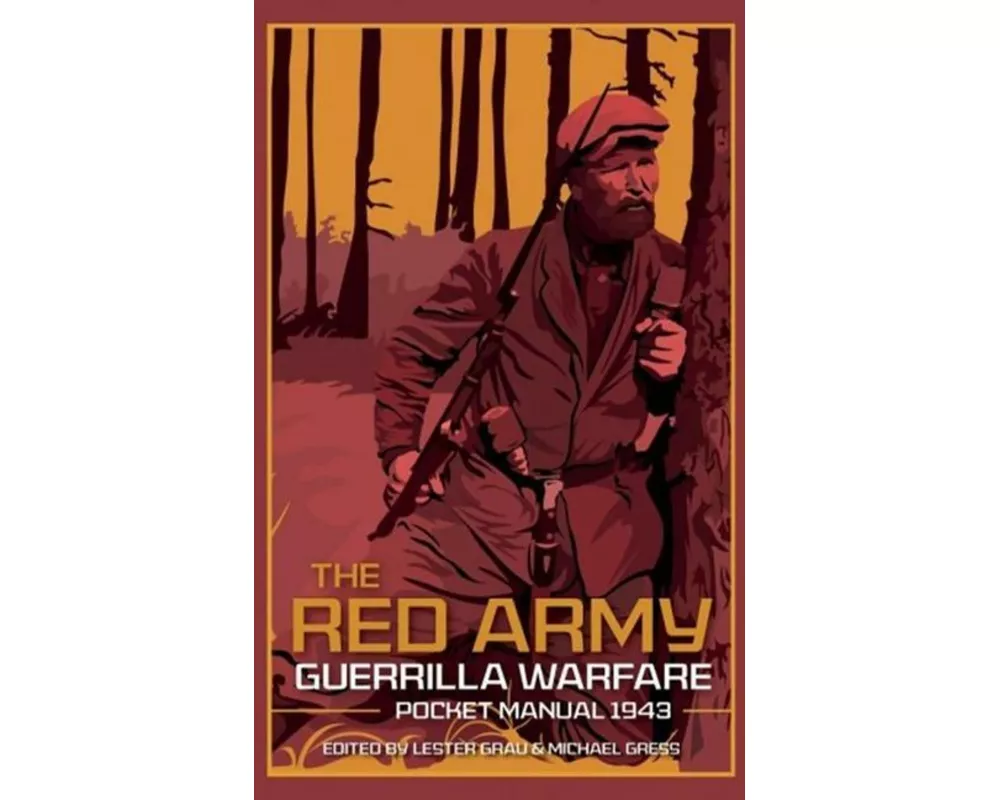The Red Army Guerrilla Warfare Pocket Manual 1943