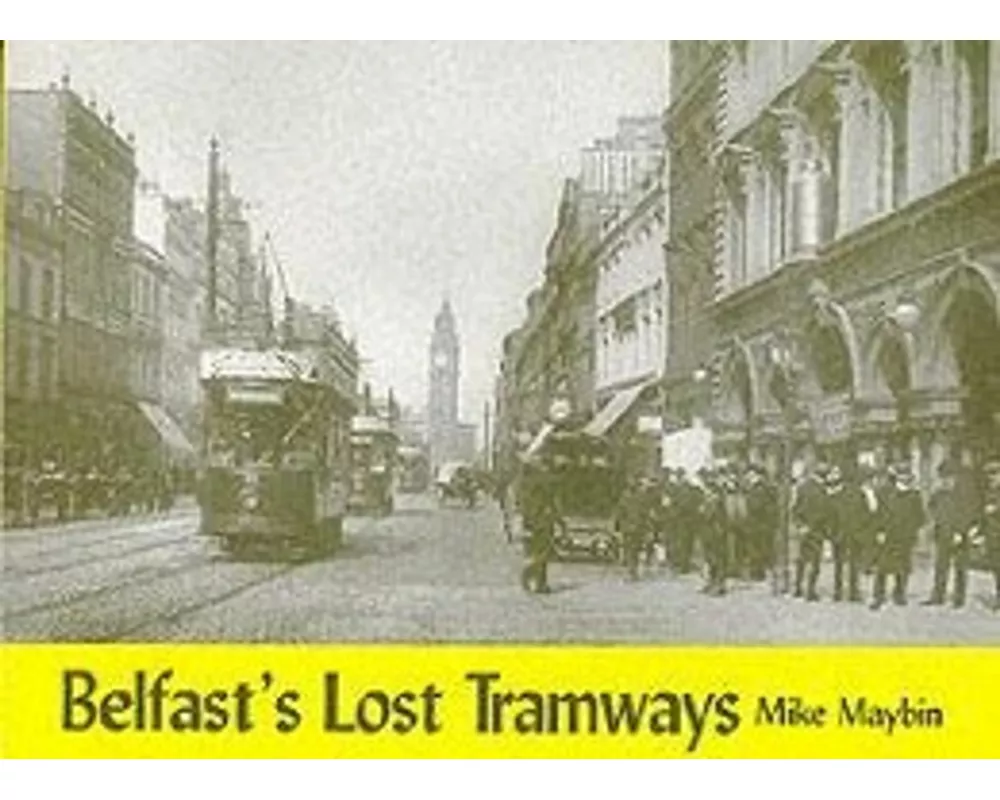 Belfast's Lost Tramways