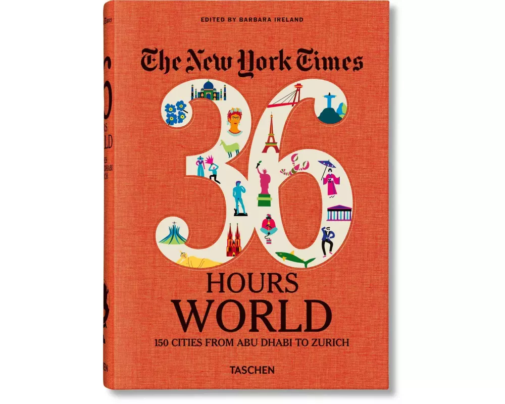 The New York Times 36 Hours. Welt. 150 Städte von Abu Dhabi bis Zürich