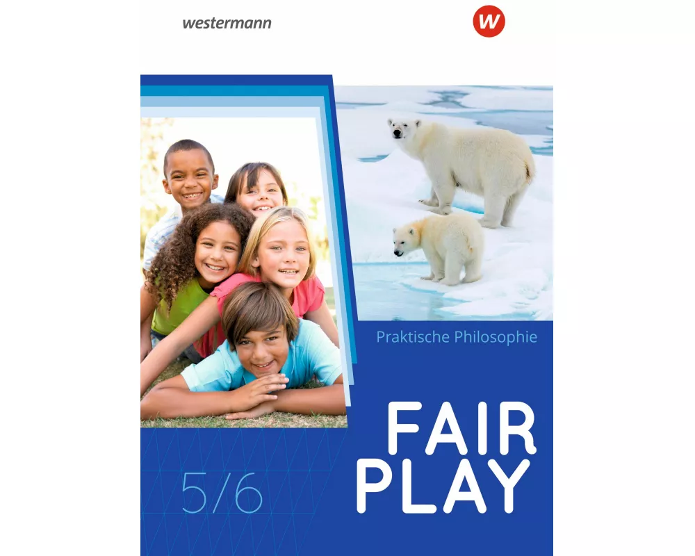 Fair Play - Lehrwerk für den Unterricht im Fach Praktische Philosophie in Nordrhein-Westfalen - Neubearbeitung