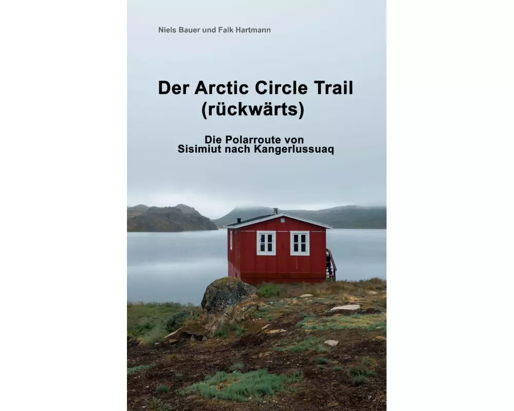 Der Arctic Circle Trail rückwärts