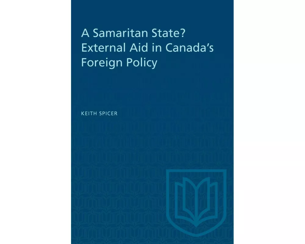 A Samaritan State? External Aid in Canada's Foreign Policy