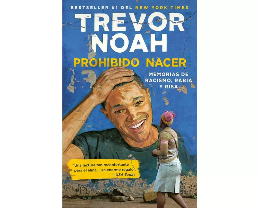 Prohibido Nacer: Memorias de Racismo, Rabia Y Risa. / Born a Crime: Stories from a South African Childhood