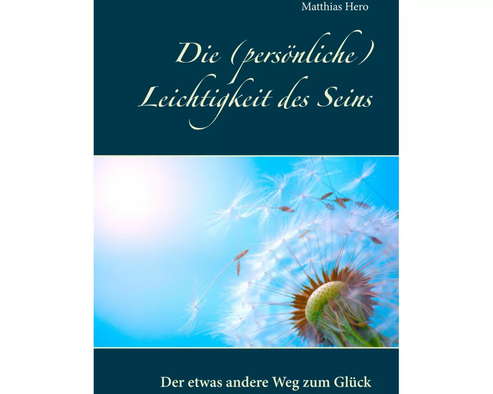 Die (persönliche) Leichtigkeit des Seins