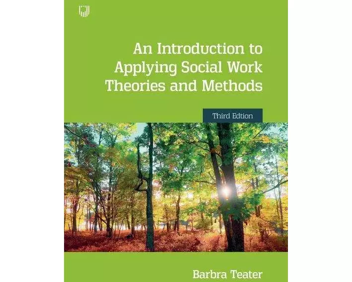 An Introduction to Applying Social Work Theories and Methods 3e