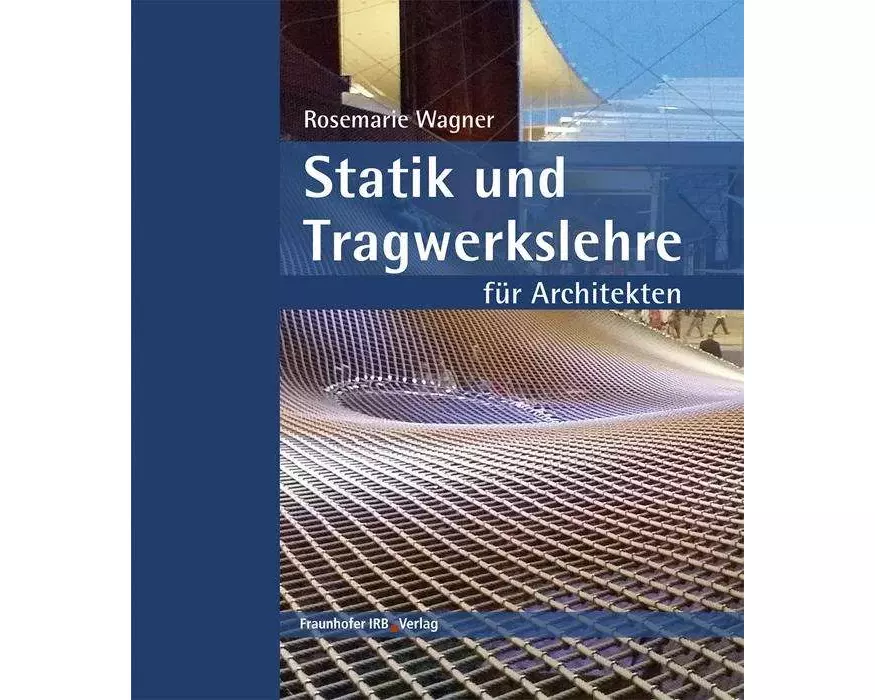 Statik und Tragwerkslehre für Architekten