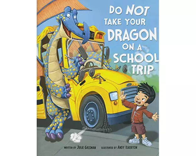 Do Not Take Your Dragon on a School Trip
