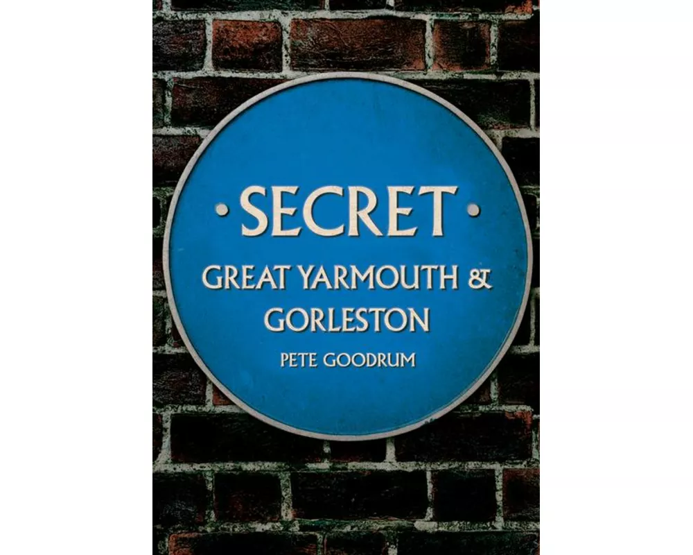 Secret Great Yarmouth & Gorleston
