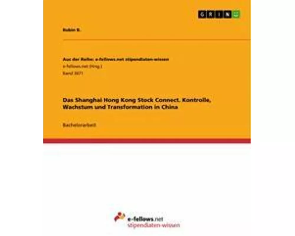 Das Shanghai Hong Kong Stock Connect. Kontrolle, Wachstum und Transformation in China