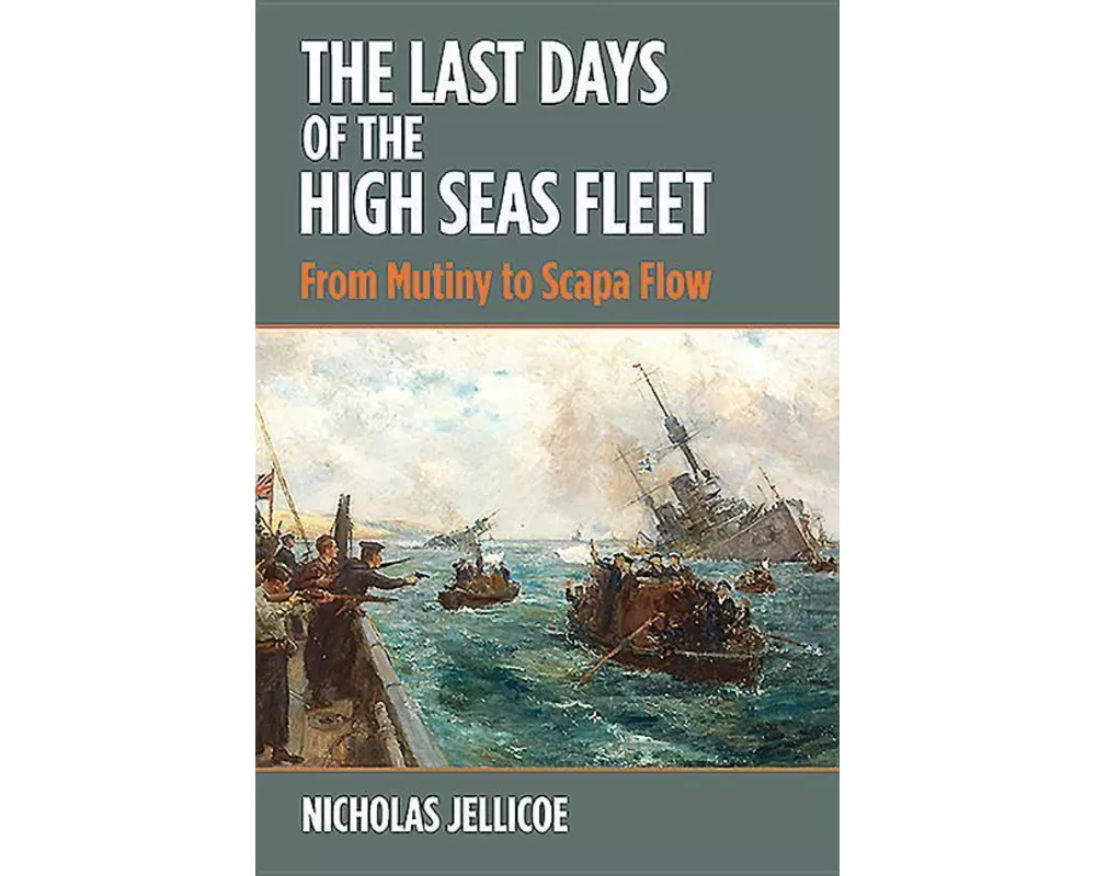 The Last Days of the High Seas Fleet