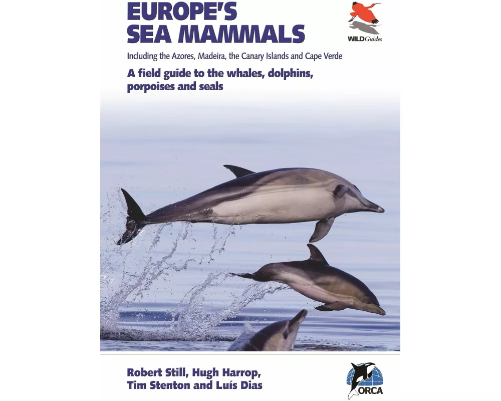 Europe's Sea Mammals Including the Azores, Madeira, the Canary Islands and Cape Verde