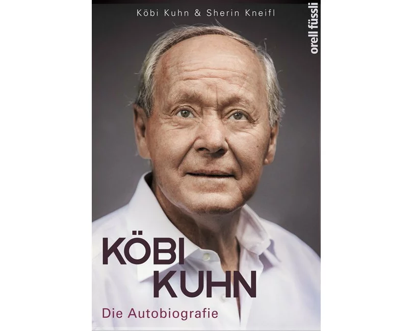 Köbi Kuhn. Die Autobiografie