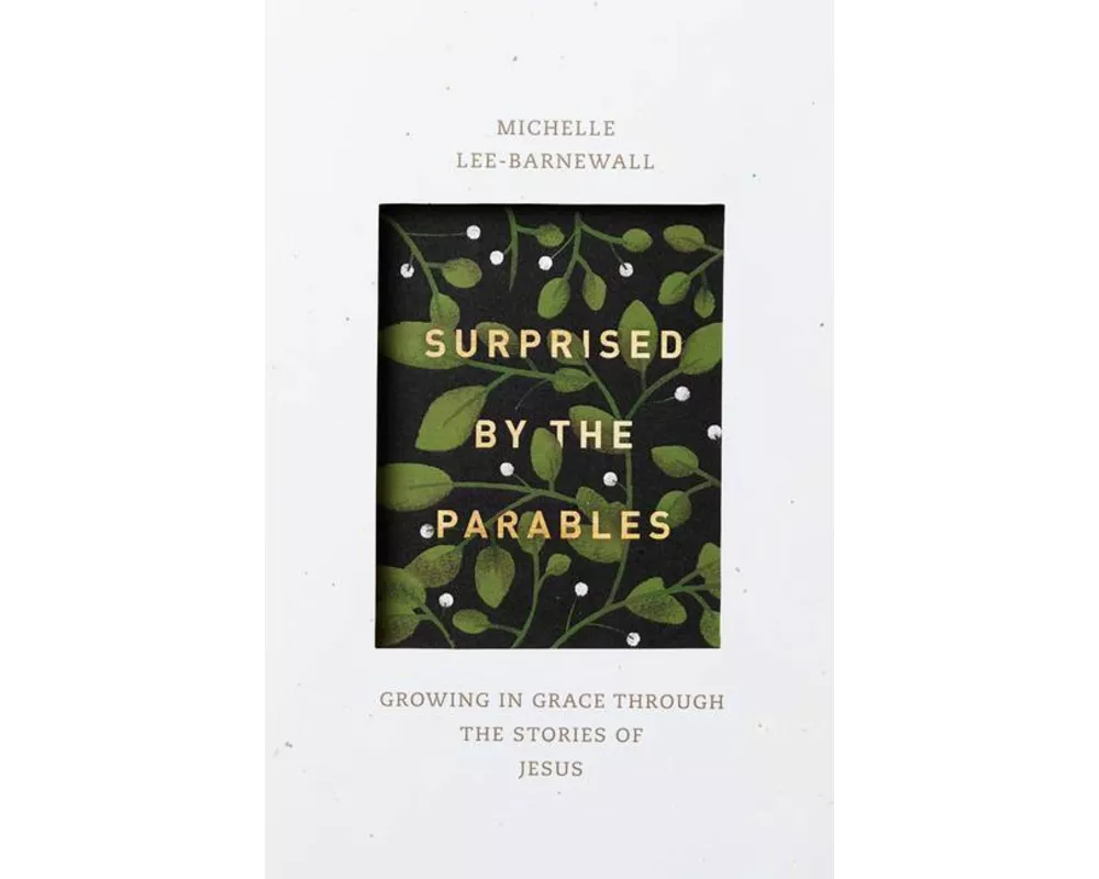 Surprised By The Parables