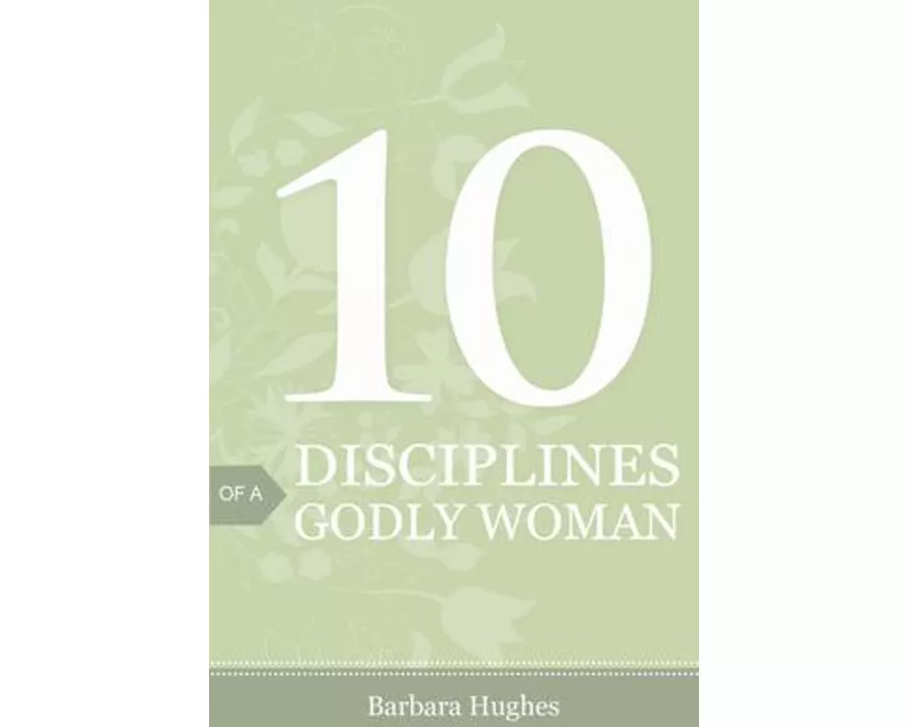10 Disciplines of a Godly Woman (Pack of 25)
