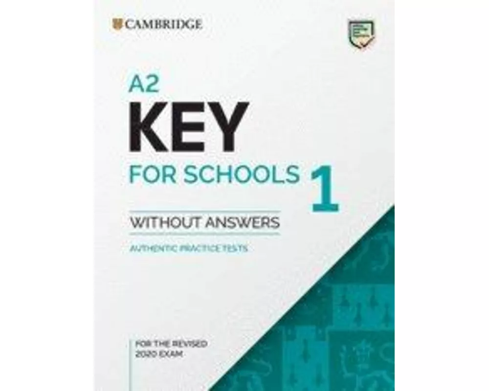A2 Key for Schools 1 for the Revised 2020 Exam Student's Book without Answers