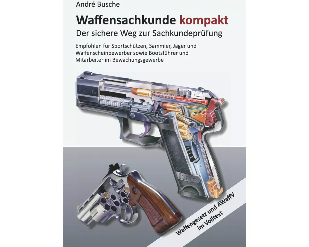 Waffensachkunde kompakt Gesamtausgabe - Der sichere Weg zur Sachkundeprüfung
