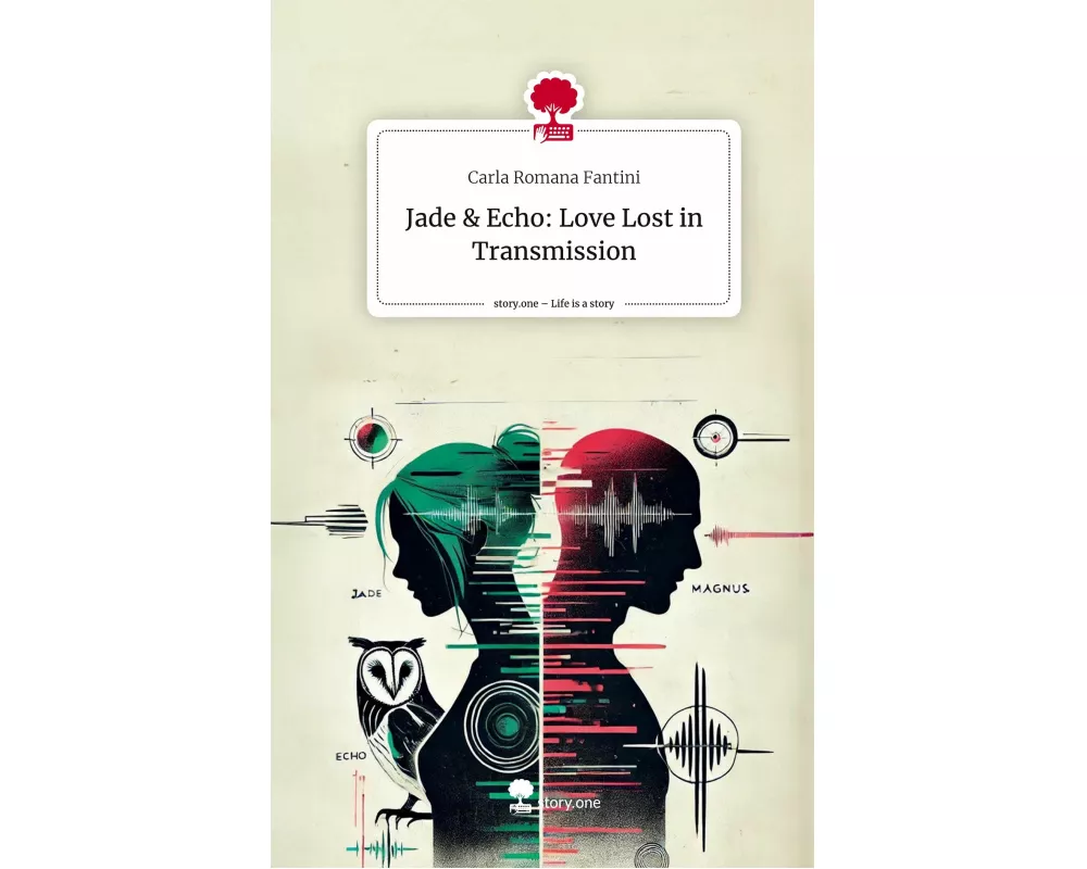 Jade & Echo: Love Lost in Transmission. Life is a Story - story.one