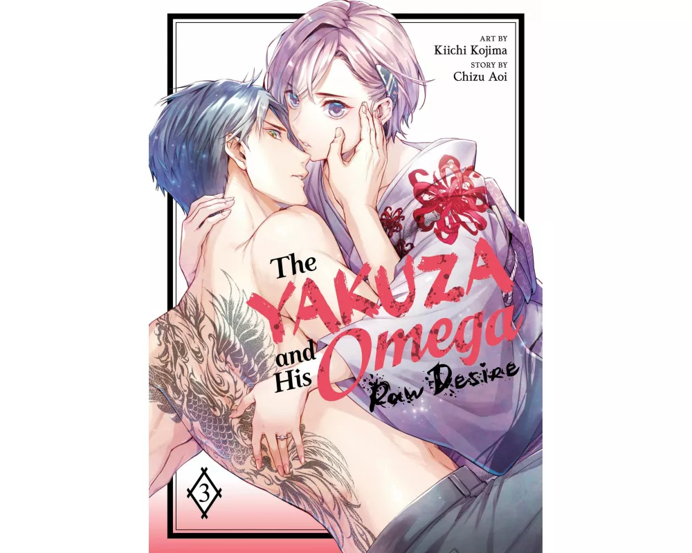 The Yakuza and His Omega: Raw Desire Vol. 3