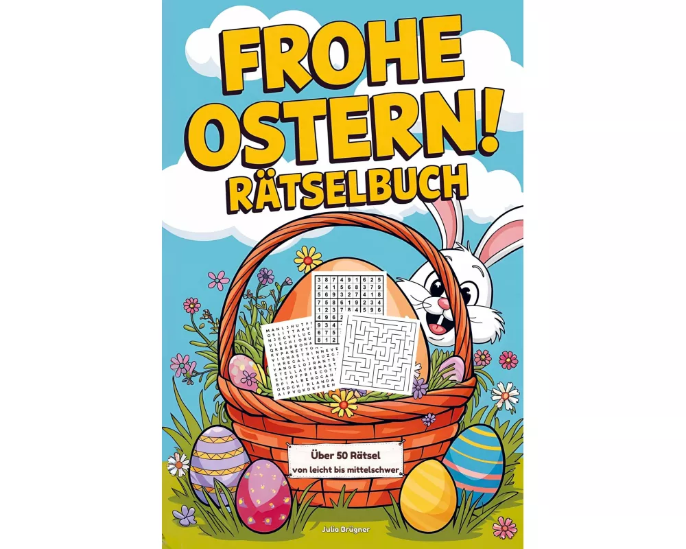 Frohe Ostern! Rätselbuch mit Sudoku, Wortsuchrätsel und Labyrinth-Rätsel: Das kleine Geschenk zu Ostern für Freunde, Familie und Kollegen