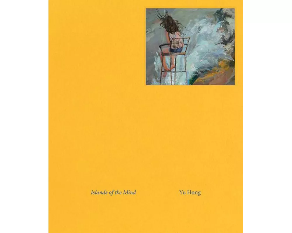 Yu Hong: Islands of the Mind