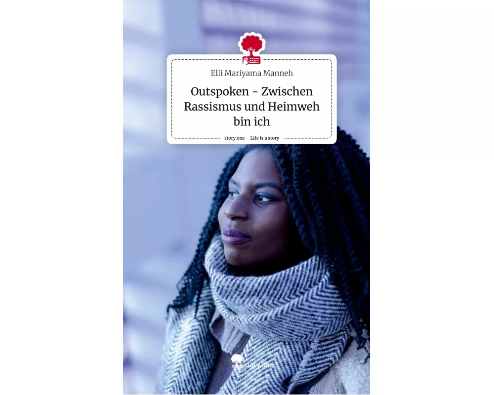 Outspoken - Zwischen Rassismus und Heimweh bin ich. Life is a Story - story.one