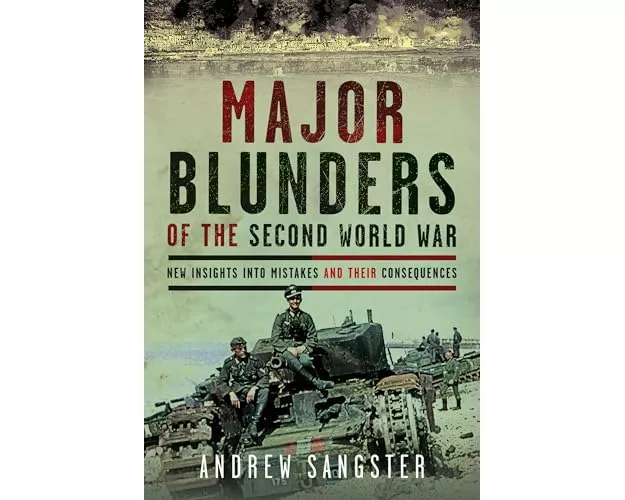 Major Blunders of the Second World War