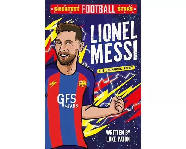 Greatest Football Stars: Lionel Messi