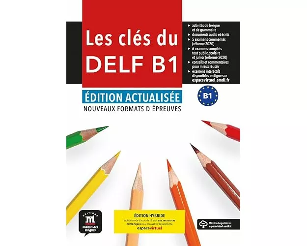 Les clés du DELF B1. Éd. actualisée. Livre de l'élève. Éd Hybride