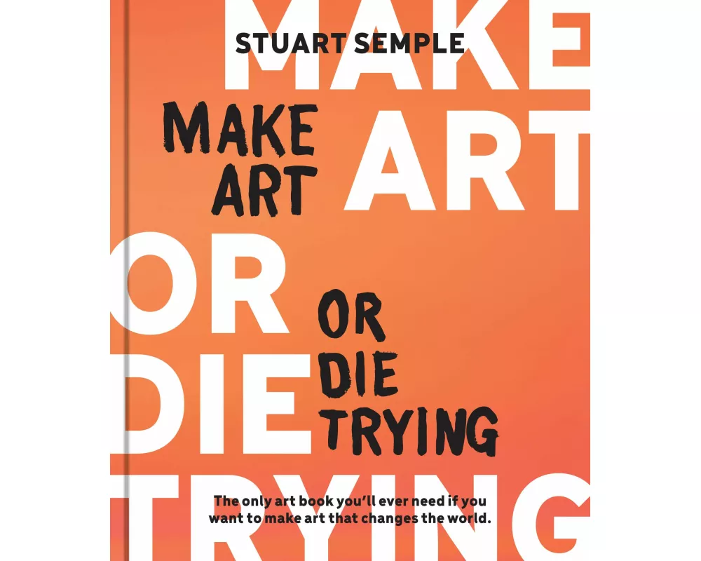 Make Art or Die Trying