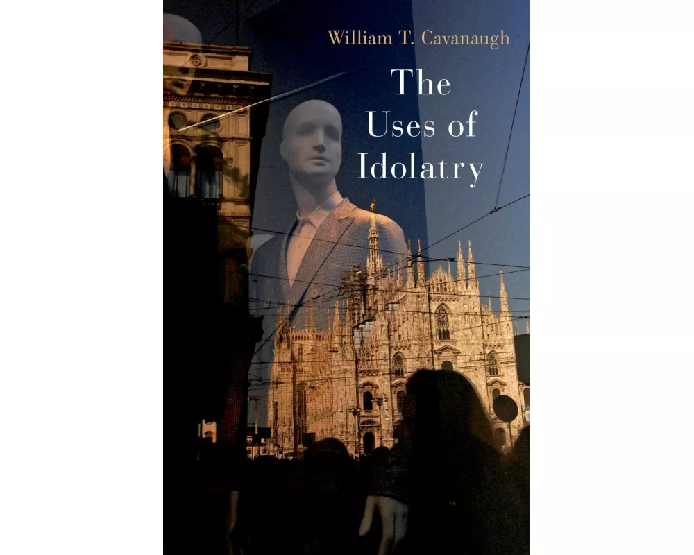 The Uses of Idolatry