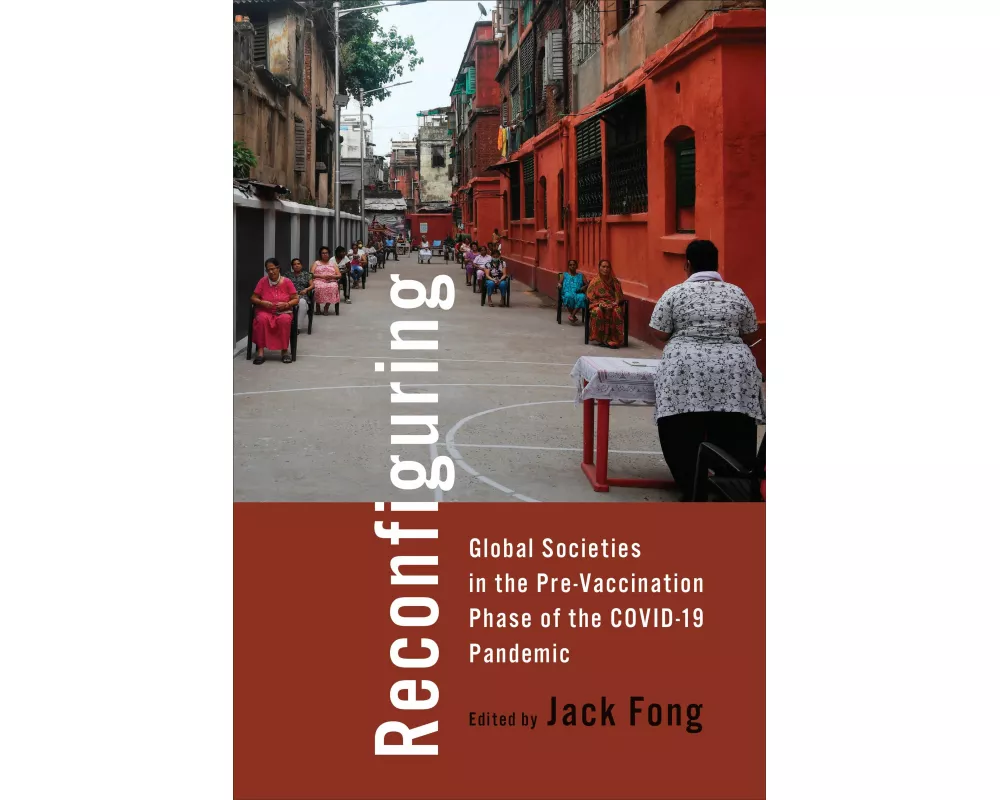 Reconfiguring Global Societies in the Pre-Vaccination Phase of the COVID-19 Pandemic