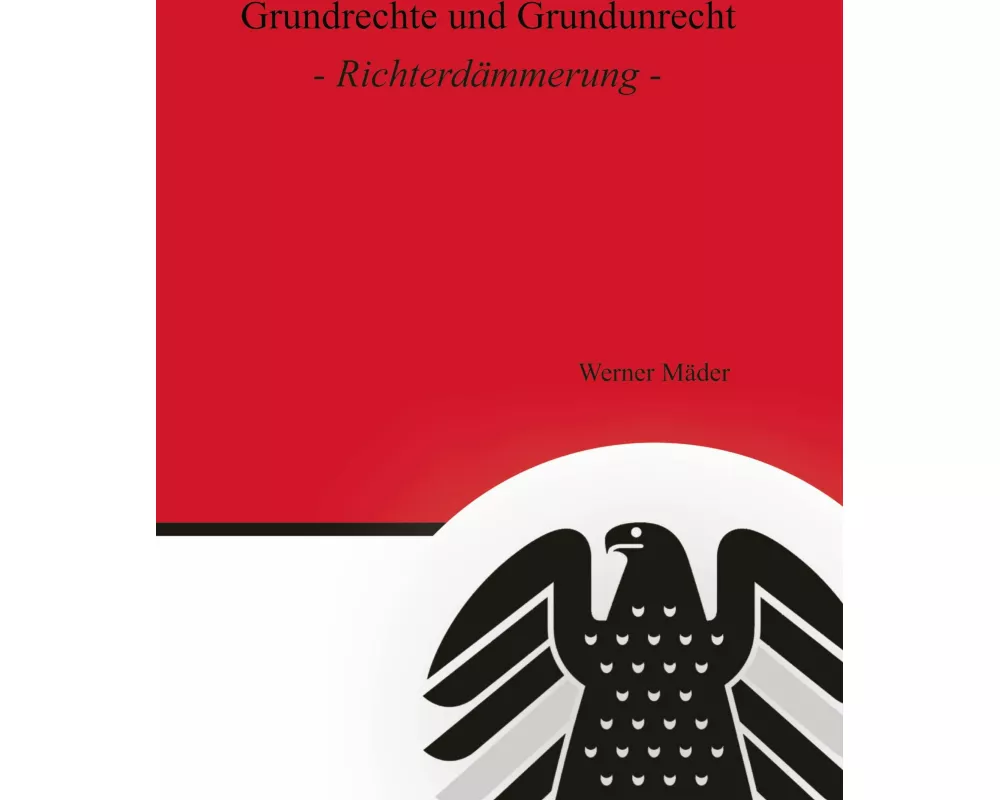 Grundrechte und Grundunrecht