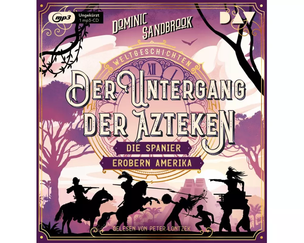 Weltgeschichte(n). Der Untergang der Azteken: Die Spanier erobern Amerika