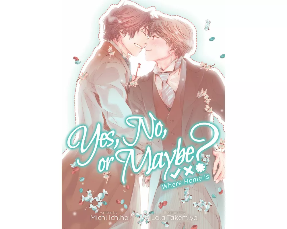 Yes, No, or Maybe? (Light Novel 3) - Where Home Is
