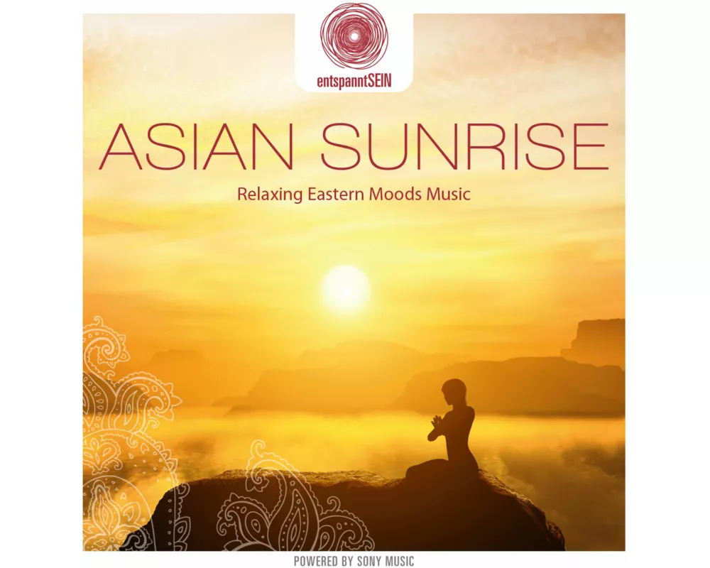 entspanntSEIN - Asian Sunrise (Relaxing Eastern Mo