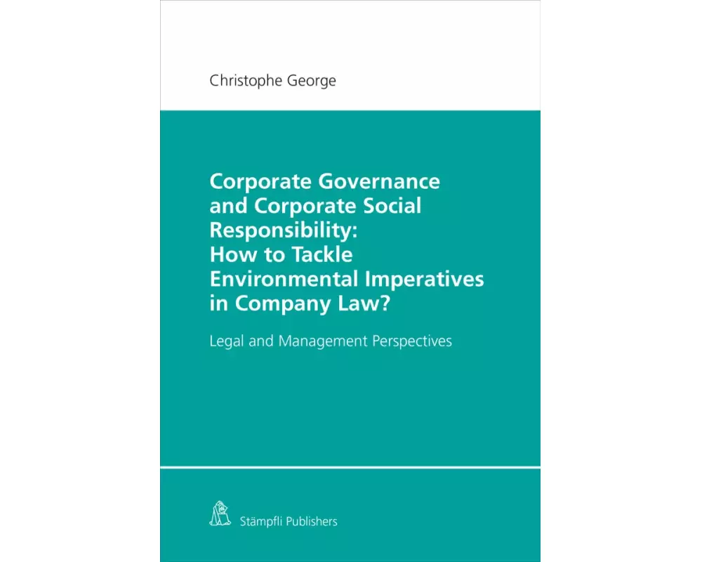 Corporate Governance and Corporate Social Responsibility: How to Tackle Environmental Imperatives in Company Law?