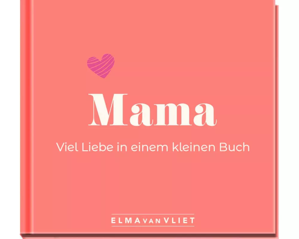 Mama. Viel Liebe in einem kleinen Buch