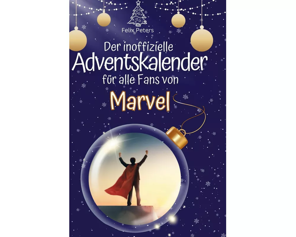 Der inoffizielle Adventskalender für alle Fans von Marvel