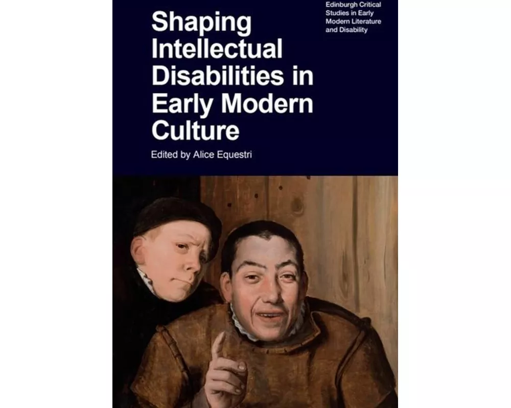 Shaping Intellectual Disabilities in Early Modern Culture