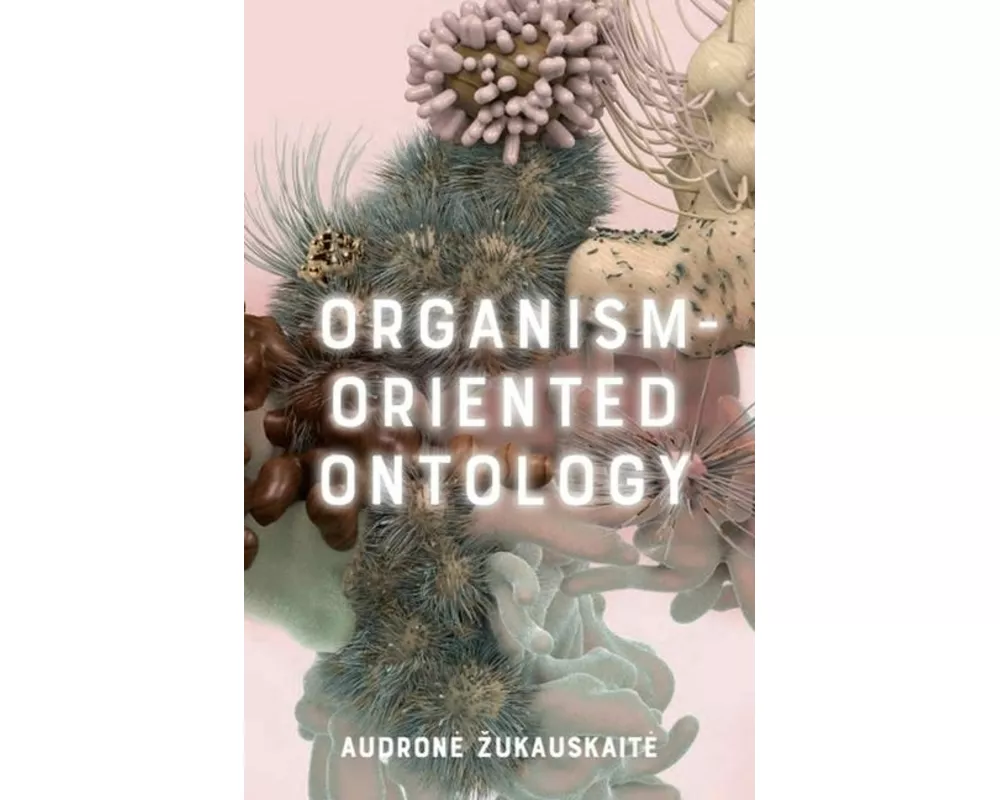 Organism-Oriented Ontology