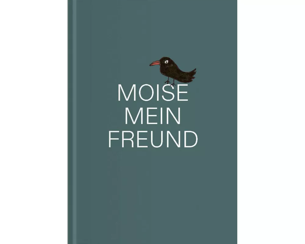 Moise, Mein Freund