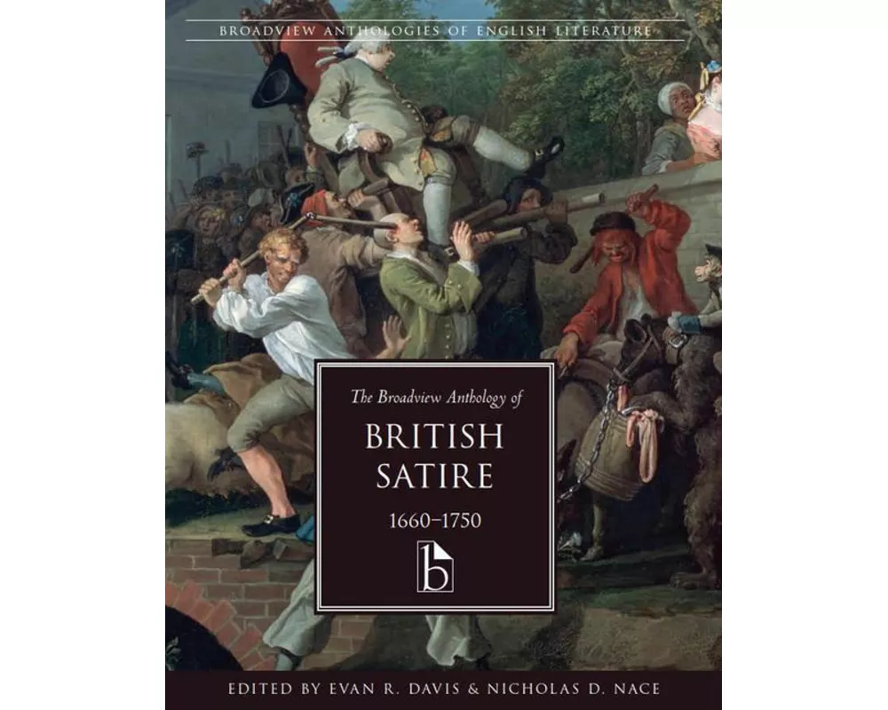 The Broadview Anthology of British Satire, 1660-1750