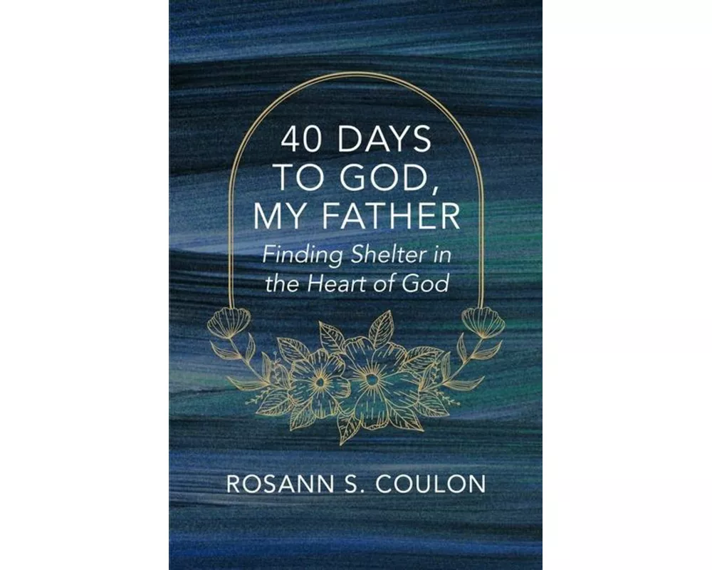 40 Days to God, My Father